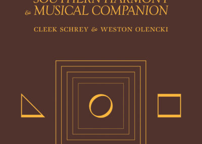 CLEEK SCHREY & WESTON OLENCKI • The Southern Harmony & Musical Companion