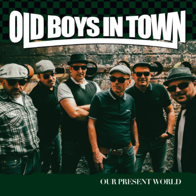 OLD BOYS IN TOWN • Our present world