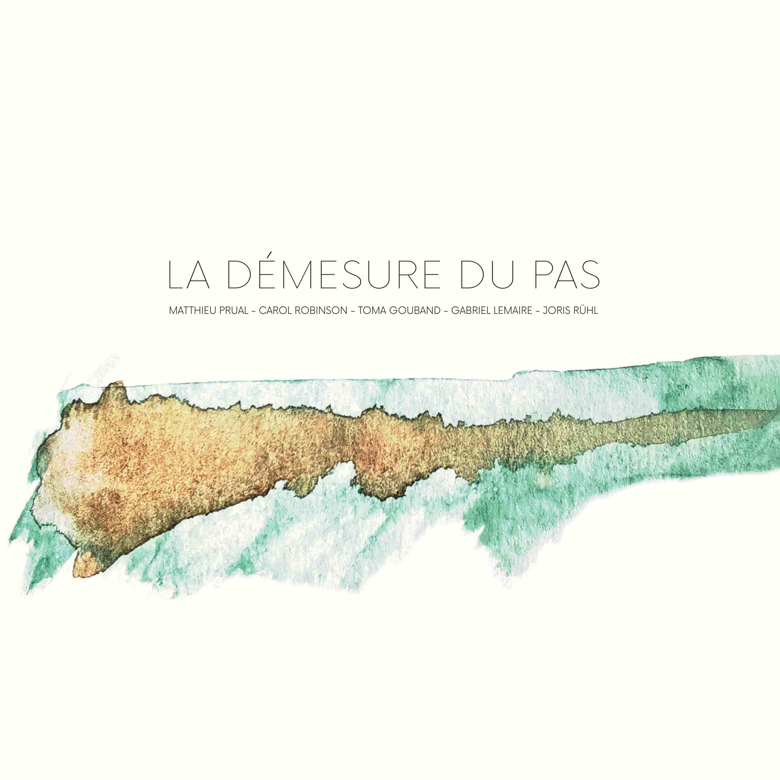 MATTHIEU PRUAL • La démesure du pas