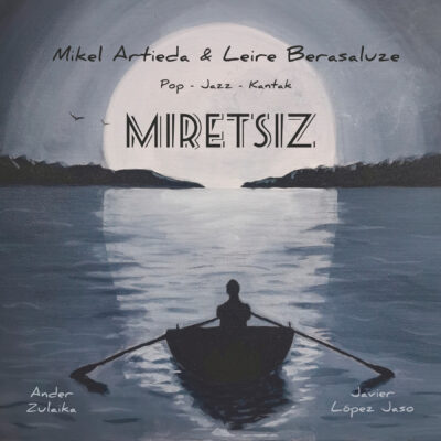 MIKEL ARTIEDA & LEIRE BERASALUZE • Miretsiz