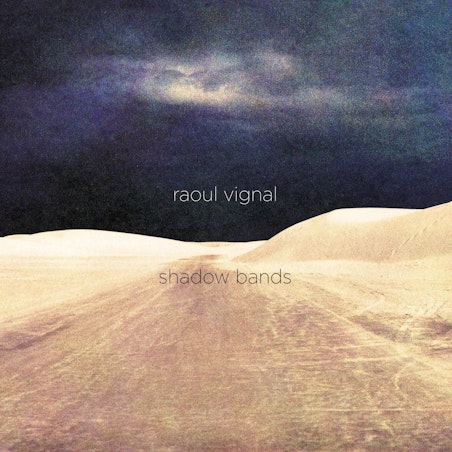 Raoul_vignal_shadow_bands_album_cover_talitres_2024