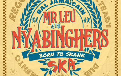 MR LEU AND THE NYABINGHERS • Born to skank