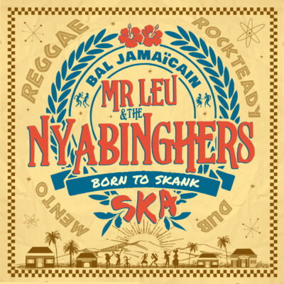 MR LEU AND THE NYABINGHERS • Born to skank