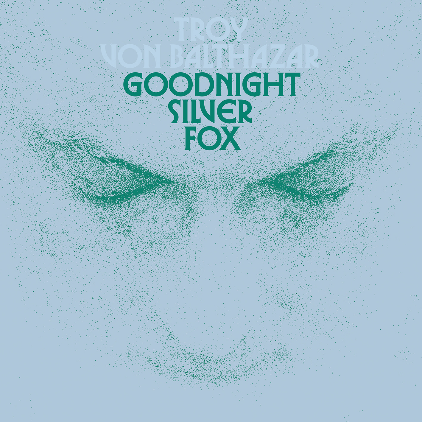 TROY VON BALTHAZAR • Goodnight Silver Fox